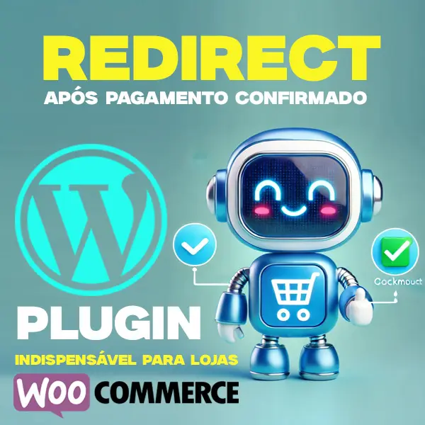 Melhor Plugin para redirecionar o cliente após o pagamento confirmado no checkout